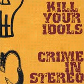 Kill Your Idols and Crime in Stereo Split