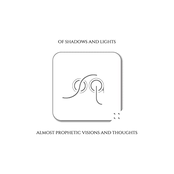 Almost Prophetic Visions And Thoughts