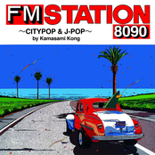 FM Station 8090 ~Citypop & J-Pop~ By Kamasami Kong