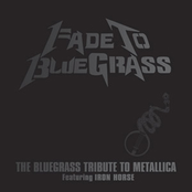 Iron Horse: Fade to Bluegrass: Bluegrass Tribute to Metallica