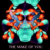 The Make of You