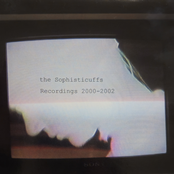 The Sophisticuffs Recordings 2000-2002