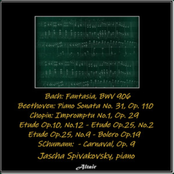 Bach: Fantasia, Bwv 906 - Beethoven: Piano Sonata NO. 31, OP. 110 - Chopin: Impromptu No.1, OP.29 - Etude Op.10, NO.12 - Etude Op.25, NO.2 - Etude Op.25, NO.9 - Bolero OP.19 - Schumann: Carnaval, OP. 9 (Live)