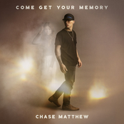 Chase Matthew: Come Get Your Memory