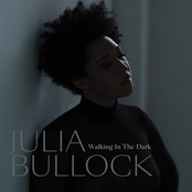 Julia Bullock: Walking in the Dark