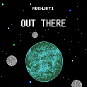 Out There by Rushjet1