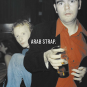 We Know Where You Live by Arab Strap