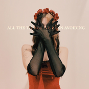All the Things I've Been Avoiding