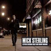 Mick Sterling: Between Saturday Night And Sunday Morning