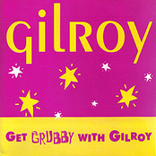 Get Grubby With Gilroy