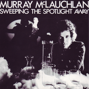 Murray McLauchlan: Sweeping The Spotlight Away