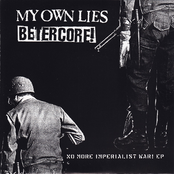 Betercore & My Own Lies - No More Imperialist War Split 7'' EP