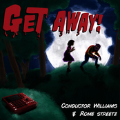 Conductor Williams: Get Away!