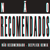 Não Recomendado (Deeplick Remix)