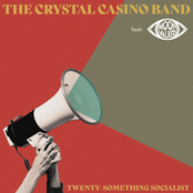 The Crystal Casino Band: Twenty-something Socialist v.2