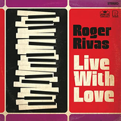 Roger Rivas: Live With Love