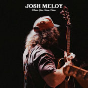 Josh Meloy: Where You Came From