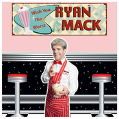 Ryan Mack: Wish You the Worst