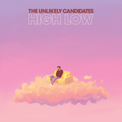 The Unlikely Candidates - High Low