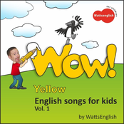 Wow! Yellow: English Songs for Kids, Vol. 1