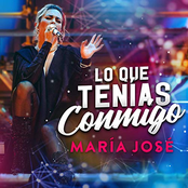 Maria Jose: Lo Que Tenías Conmigo