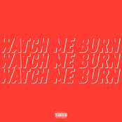WATCH ME BURN