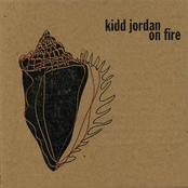 Kidd Jordan: On Fire