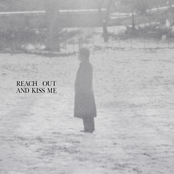 Reach Out And Kiss Me