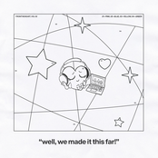 "well, we made it this far!"