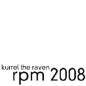 Kurrel the Raven's RPM 2008