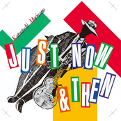 ジャスト・ナウ・アンド・ゼン