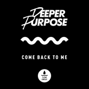 Deeper Purpose: Come Back to Me