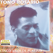 Tono Rosario: Grandes Exitos - Cinco Años De Platino