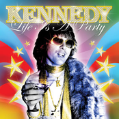 Kennedy: Life Is A Party