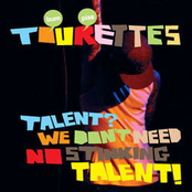 Talent? we dont need no stinking talent