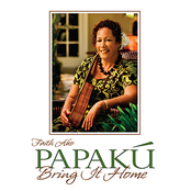 Faith Ako: Papakú, Bring It Home