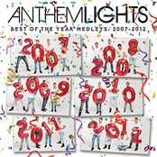 Anthem Lights: Best of the Year Medleys: 2007 - 2012