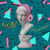 Flat Out: I Feel Like Myself