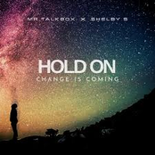 Hold on (Change Is Coming)