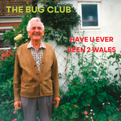 The Bug Club: Have U Ever Been 2 Wales
