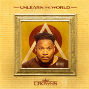 Unlearn The World: CROWNS