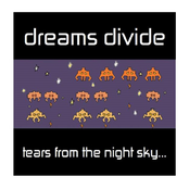 Tears From The Night Sky by Dreams Divide