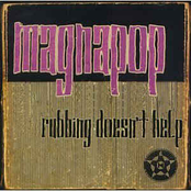 Magnapop: Rubbing Doesn't Help