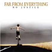 No Justice: Far From Everything