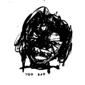 Too Bad
