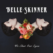 Belle-Skinner: We Shut Our Eyes