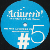 Aciiieeed Vol 5 The Acid Made Me Do It (ATA005) Vinyl