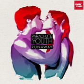 Parachute Youth - Runaway