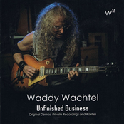 Waddy Wachtel: Unfinished Business