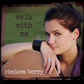 Chelsea Berry: Walk With Me